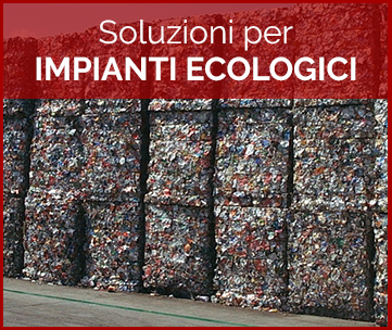 Soluzioni per impianti ecologici